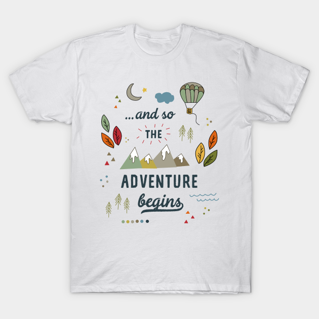 and so the adventure begins t shirt